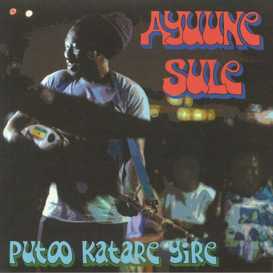 Putoo Katare Yire - “Ayuune Sule”