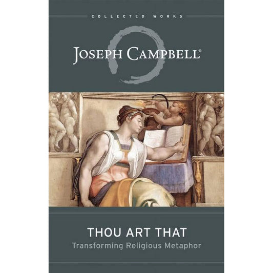 Joseph Campbell - “Thou Art That”