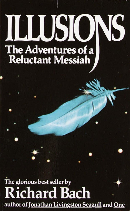 Richard Bach - "Illusions: The Adventures of Reluctant Messiah"
