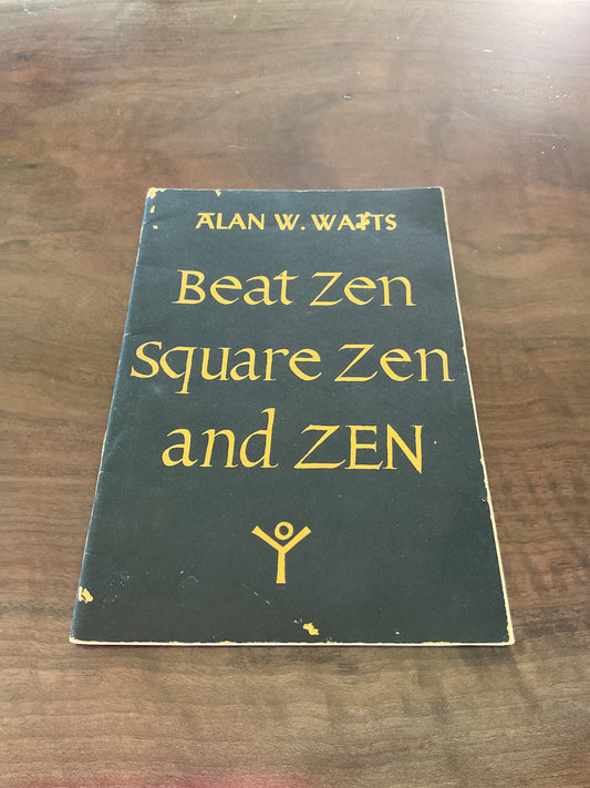 Alan W. Watts - “Beat Zen Square Zen and ZEN”