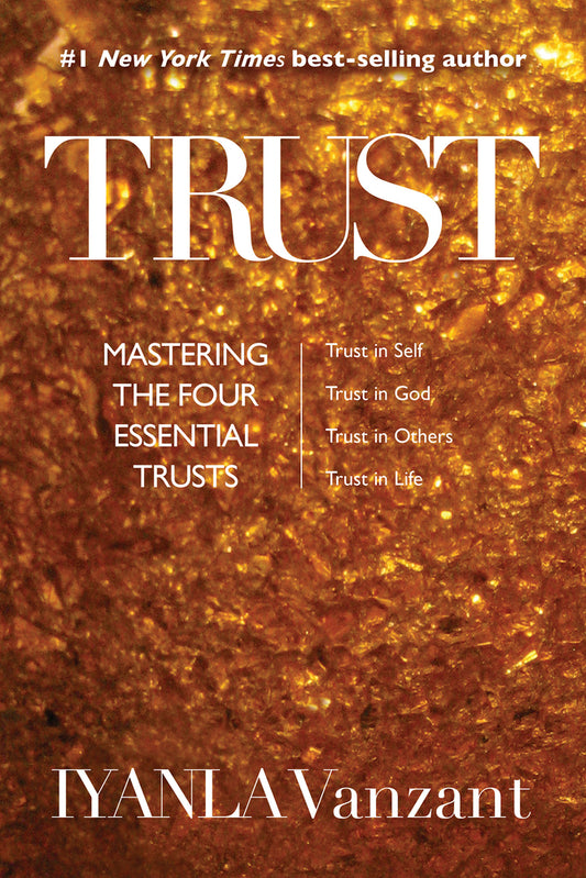 Iyanla Vanzant - “Trust: Mastering the Four Essential Trusts"