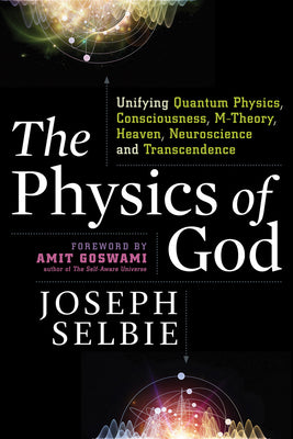 Joseph Selbie - “The Physics of God”