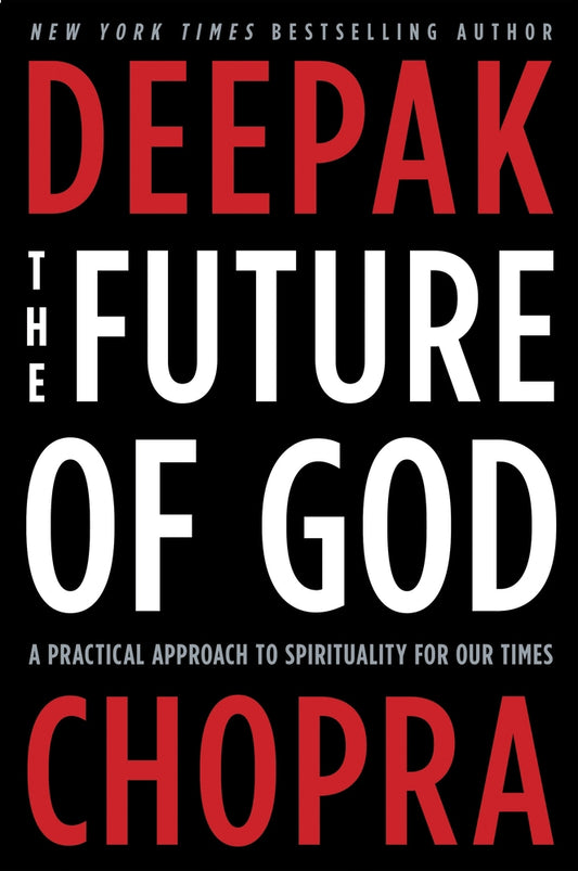 Deeprak Chopra “The Future of God”