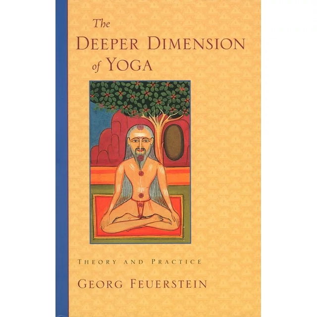 Georg Feuerstein - “The Deeper Dimension of Yoga”