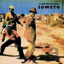 Various - “The Indestructible Beat of Soweto”