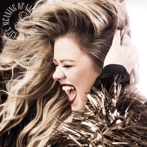 Kelly Clarkson - “Meaning of Life”