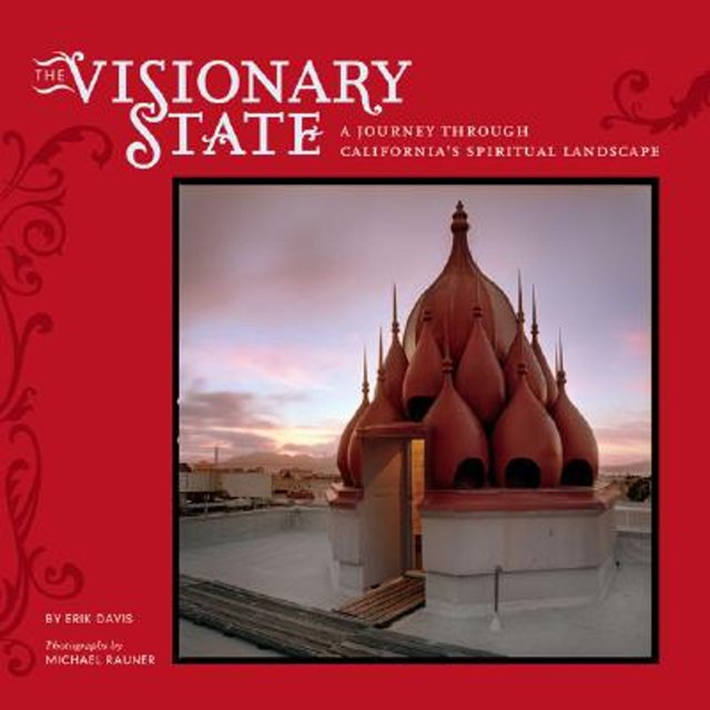 Erik Davis - “The Visionary State : A Journey Through California’s Spiritual Landscape”