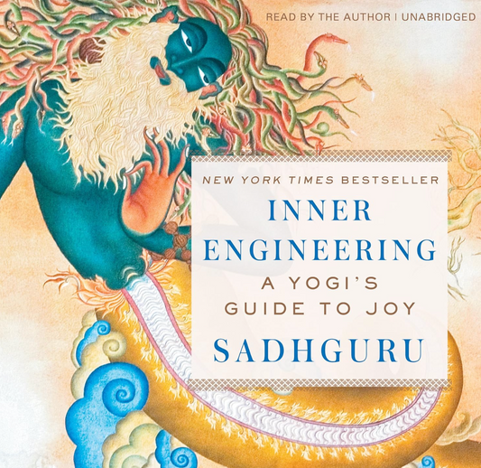 Sadhguru - "Inner Engineering: A Yogi's Guide to Joy"
