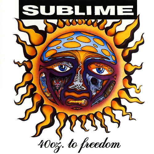 Sublime - “40oz to freedom”