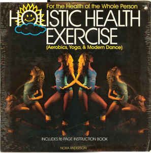 Nora Anderson - “Holistic Health Exercise (Aerobics, Yoga & Modern Dance)"