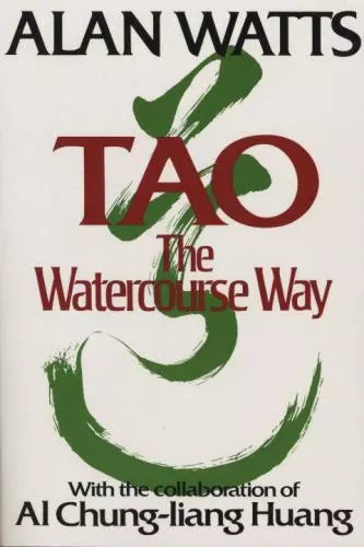 Alan Watts - “TAO The Watercourse Way”