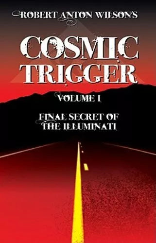 Robert Anton Wilson - "Cosmic Trigger"