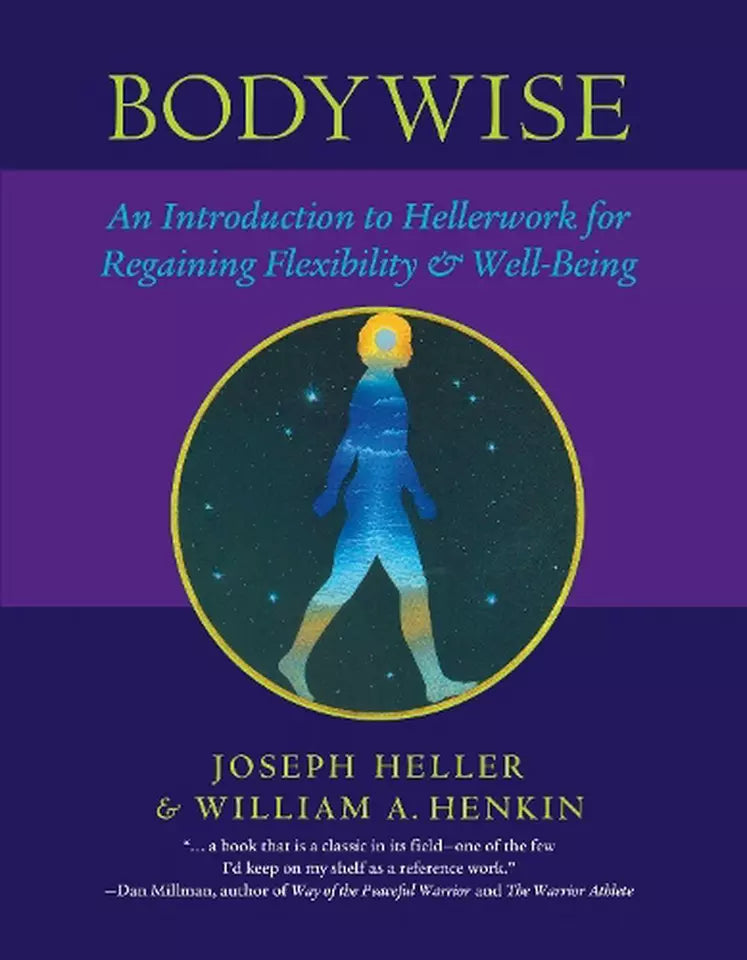 Joseph Heller & William A. Henkin - “Bodywise: An Introduction to Hellerwork for Regaining Flexibility & Well-Being”