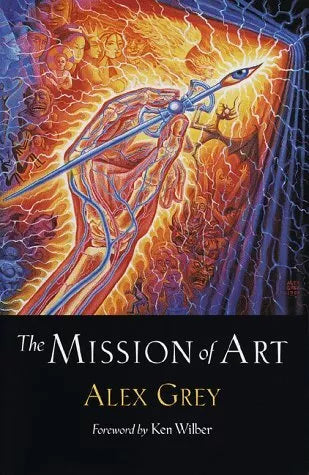 Alex Grey - “The Mission of Art”