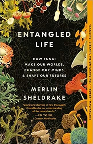 Merlin Sheldrake - “Entangled Life”