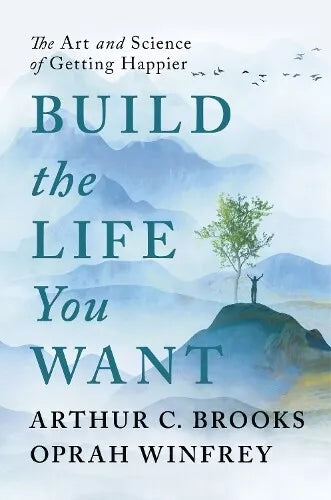 Arthur C. Brooks and Oprah Winfrey - “Build the Life you Want”