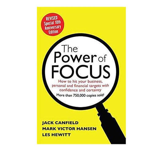 Jack Canfield, Mark Victor Hansen, Les Hewitt - “The Power of Focus”